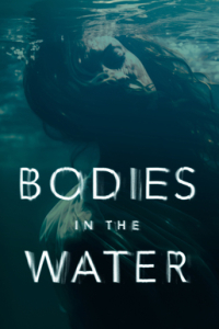 Bodies in the Water Season 1 (2024)