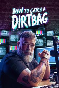 How to Catch a Dirtbag Season 1 (2026)