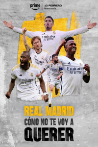 Real Madrid: How Can I Not Love You Season 1 (2025)