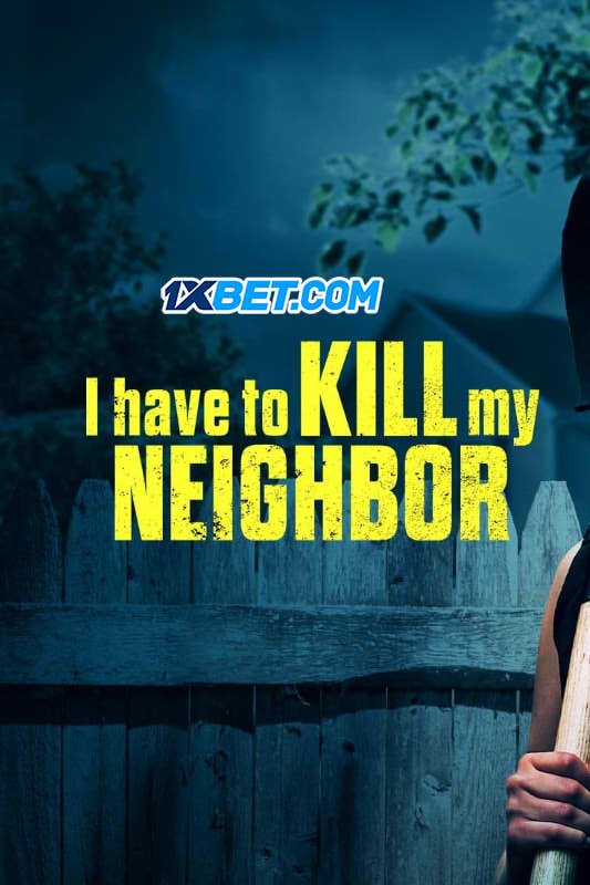 I Have to Kill My Neighbor (2026)